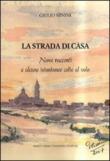 La strada di casa. Nove racconti e alcune istantanee colte al volo - Minini Giulio 9788897107057
