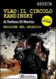 Vlad: il circolo kandinsky. Prigione nel ghiaccio - Stefano Di Marino 9788897125402