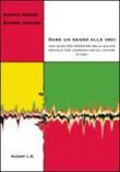 Dare un senso alle voci. Una guida per operatori della salute mentale che lavorano con gli uditori di voci - D. Miccinesi, Marius Romme, P. Pini, Sandra Escher 9788897142089