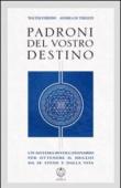 Padroni del vostro destino - Walter Ferrero, Andrea Di Terlizzi 9788897144175