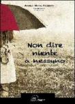 Non dire niente a nessuno - Angela M. Fruzzetti 9788897157137
