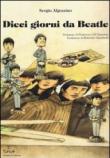 Dieci giorni da Beatle - Sergio Algozzino 9788897165644