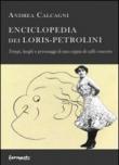 Enciclopedia dei Loris Petrolini. Tempi, luoghi e personaggi di una coppia di caffè concerto - Calcagni Andrea 9788897171119