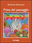 Prima del paesaggio - Antonio Avenoso 9788897171478