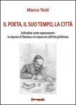 Il poeta, il suo tempo, la città. Solitudine come superamento: la risposta di Sbarbaro al crepuscolo dell'età giolittiana - Marco Testi 9788897171553