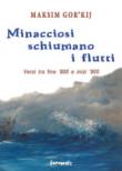 Minacciosi schiumano i flutti. Versi tra fine '800 e inizi '900. Ediz. multilingue - P. Galvagni, Maksim Gorkij 9788897171928