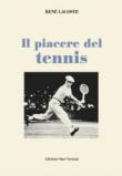 IL PIACERE DEL TENNIS - Lacoste Rene' 9788897173946