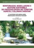 Monitoraggio, modellazione e gestione sostenibile dei processi erosivi nei territori agricoli, collinari e montani -  9788897181293