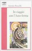 In viaggio con l'auto-ferma - Antonio Russello 9788897210030
