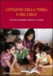 Cittadini della terra e del cielo. Giovani, famiglia, politica e società - Grazia Agostini, G. Canteri 9788897243076