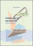 Formulario di matematica algebra e geometria - Mauro Minervini 9788897251071