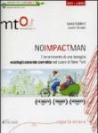 No impact man. L'esperimento di una famiglia ecologicamente corretta nel cuore di New York. DVD. Con libro - Laura Gabbert, Justin Schein 9788897265047