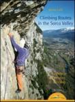 Climbing routes in the Sarca valley. A rhythmical experience in climbing - Heinz Grill 9788897299141