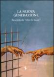 La nuova generazione. Racconti da «oltre le mura» -  9788897325345