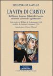 La vita di Cristo del beato Simone Fidati da Cascia, maestro spirituale agostiniano -  9788897351153