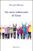 Un cuore troboccante di gioia - Beltrami Riccardo 9788897355809