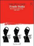 Feudo Italia. Diario di un cervello in fuga (2001-2011) - Luigi A. Sanchi 9788897359074