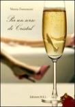 Per un sorso di Cristal - Marzia Francesconi 9788897362883