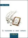 Il riparatore di sogni infranti - Visini Juri 9788897364214