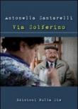Via Solferino - Santarelli Antonella 9788897364269