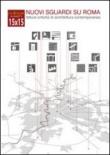 15X15 nuovi sguardi su Roma. Letture critiche di architettura contemporanea -  9788897364634