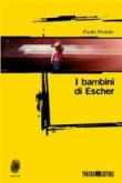 I bambini di Escher - Paolo Pedote 9788897366508