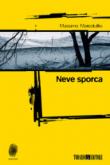 Neve sporca - Marcotullio Massimo 9788897366959
