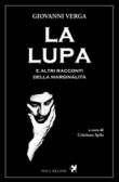 La lupa e altri racconti della marginalità - C. Spila, Giovanni Verga 9788897376422