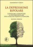 La depressione bipolare. Conoscere a affrontare il disturbo bipolare: una guida per pazienti e familiari - Gianfranco Graus, A. Carmelita 9788897386216