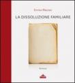 Dissoluzione familiare (La) - Enrico Macioci, M. Rosenzweig 9788897404057