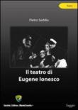 Il teatro di Eugene Ionesco - Pietro Seddio 9788897425458
