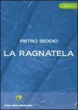 La ragnatela - Pietro Seddio 9788897425649