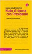 Nudo di donna con Presidente. L'Italia dietro il bunga bunga - Francesca Lombardi, Stefano Rotta 9788897426011