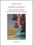 Donne altrove. Viaggi, scrittura periodica e identità nell'Ottocento inglese - Marcella Romeo 9788897461609