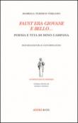 Faust era giovane e bello... Poesia e vita di Dino Campana. Sceneggiatura e controcanto - Isabella, Tedesco Vergano 9788897461999