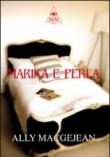 Marika e Perla - Ally MacGejean 9788897463856