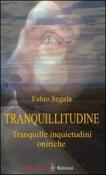 Tranquillitudine: Tranquille inquietudini oniriche: 1 (ARALLU - Eterodossa) - Segala Fabio 9788897469162
