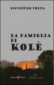 La famiglia di Kolè - Silvestro Volta 9788897469780