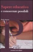 Sapere educativo e conoscenze possibili - Paolo Impara 9788897508083