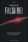Falsi dei - Francesco Troccoli 9788897508540