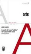 Arte e libertà. La nascita del museo pubblico nell'Europa del XVIII sec. - Andrea Emiliani 9788897550129