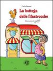 La bottega delle filastrocche - Carla Baroni, Roberto Salvetti 9788897589419