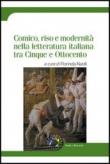 Comico, riso e modernità nella letteratura italiana tra Cinque e Ottocento -  9788897591030