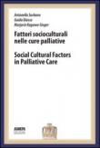 Fattori socioculturali nelle cure palliative. Lectio magistralis. Seminari di Bentivoglio. Ediz. italiana e inglese - Marjorie Kagawa-Singer, Guido Biasco, Antonella Surbone 9788897620013
