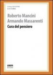 Cura del pensiero - Armando Massarenti, Roberto Mancini 9788897620709
