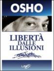 Libertà dalle illusioni - Osho 9788897623823