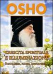 Crescita spirituale e illuminazione. Sciogliersi, fluire, dissolversi... Con DVD - Osho 9788897623908