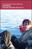 Lampedusa. Cronache dall'isola che non c'è - Laura Bastianetto, Tommaso Della Longa 9788897639046