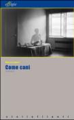 Come cani - Pierre Lepori 9788897648420