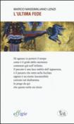 L'ultima fede - Marco Massimiliano Lenzi 9788897648529